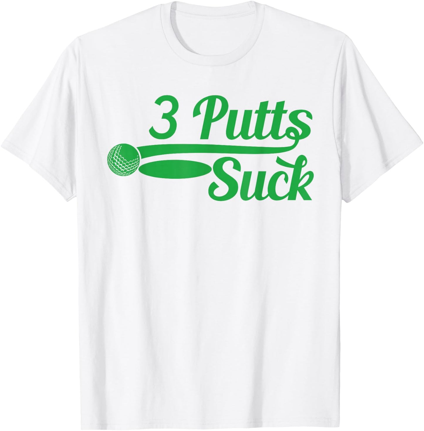 Men's Golf Shirt Funny Father's Day Dad Birthday Golf Putter Funny Golfing Loser 3 Putts Suck Golf Ball Men T-Shirt - T-Shirt | White
