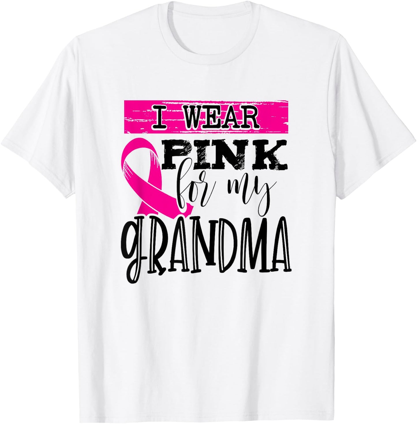 I Wear Pink for My Grandma - Breast Cancer Awareness T-Shirt - T-Shirt | White