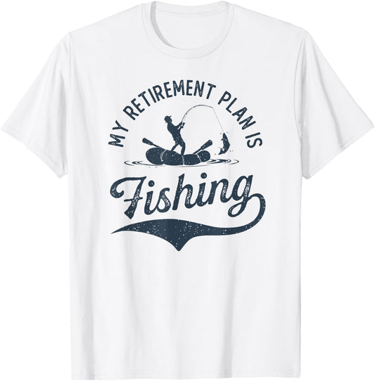 My Retirement Plan is Fishing Fishermen Dad Grandpa Funny T-Shirt - T-Shirt | White