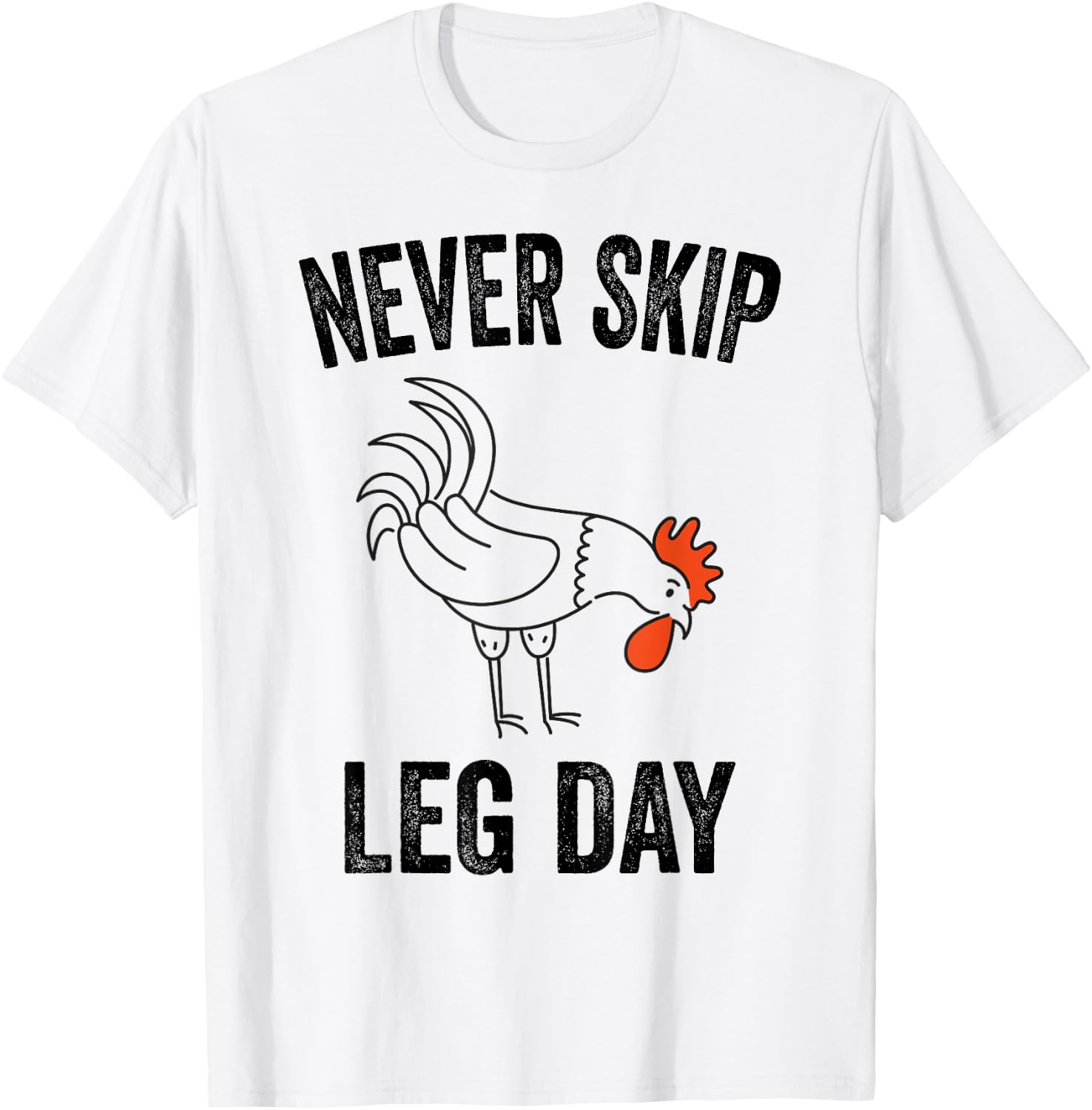 Never Skip Leg Day Funny Gym Workout Legs Muscles Chicken T-Shirt - T-Shirt | White