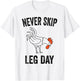 Never Skip Leg Day Funny Gym Workout Legs Muscles Chicken T-Shirt - T-Shirt | White