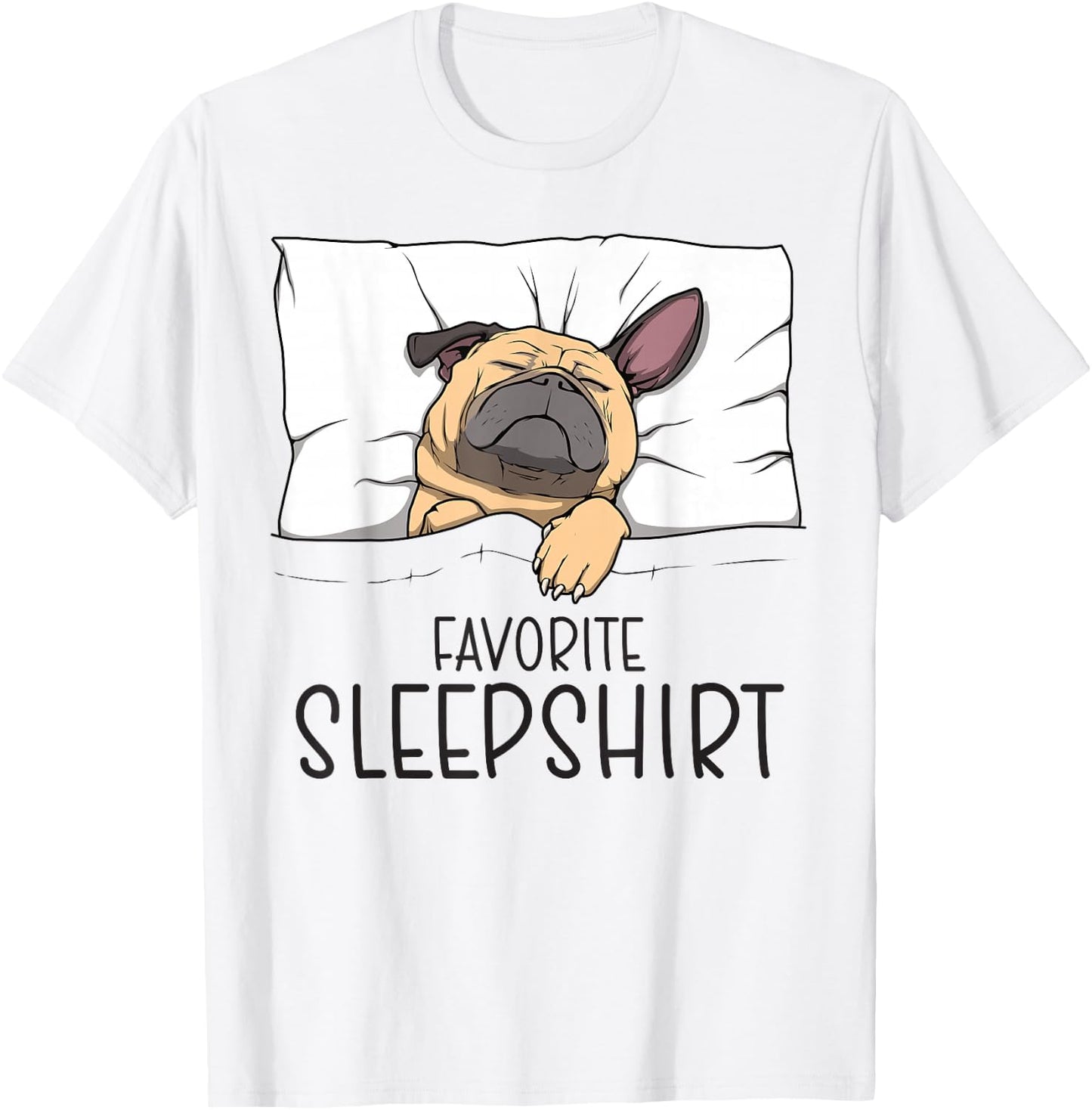 Favorite Sleepshirt, Napping Dog, Pug Pajama T-Shirt - T-Shirt | White