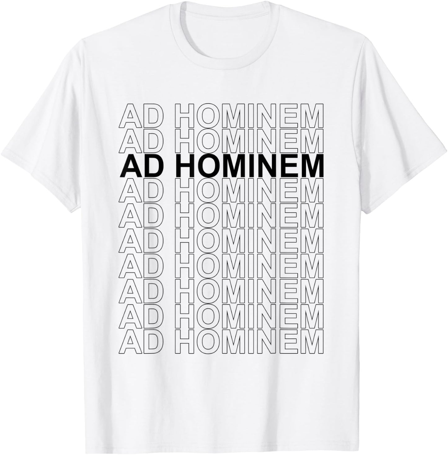 Ad Hominem - Debating Politics Philosophy Science Arguing T-Shirt - T-Shirt | White