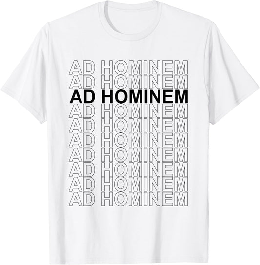 Ad Hominem - Debating Politics Philosophy Science Arguing T-Shirt - T-Shirt | White