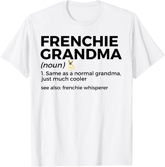Frenchie Grandma Definition Funny French Bulldog T-Shirt - T-Shirt | White