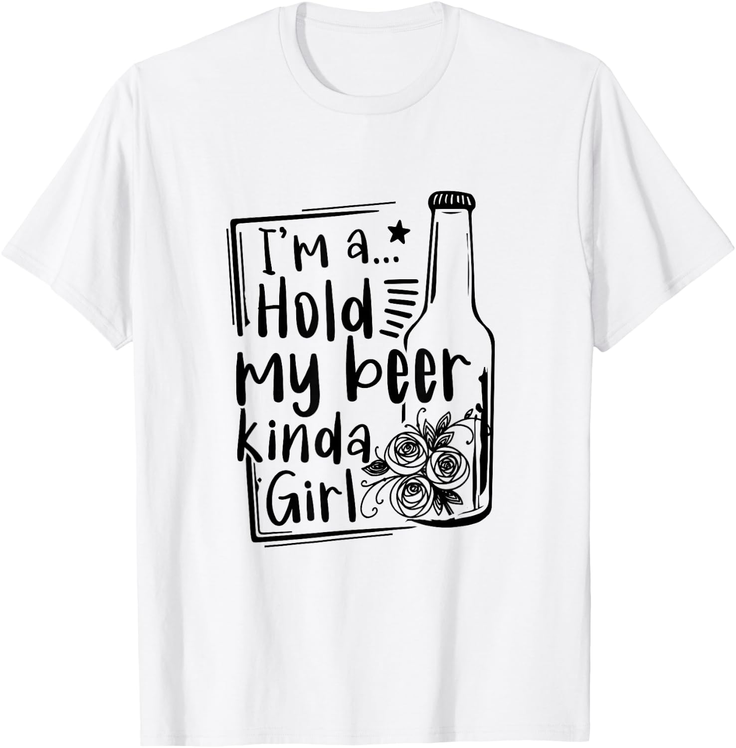 I'm A Hold My Beer Kinda Girl Funny Beer Lover Beer Drinker T-Shirt - T-Shirt | White