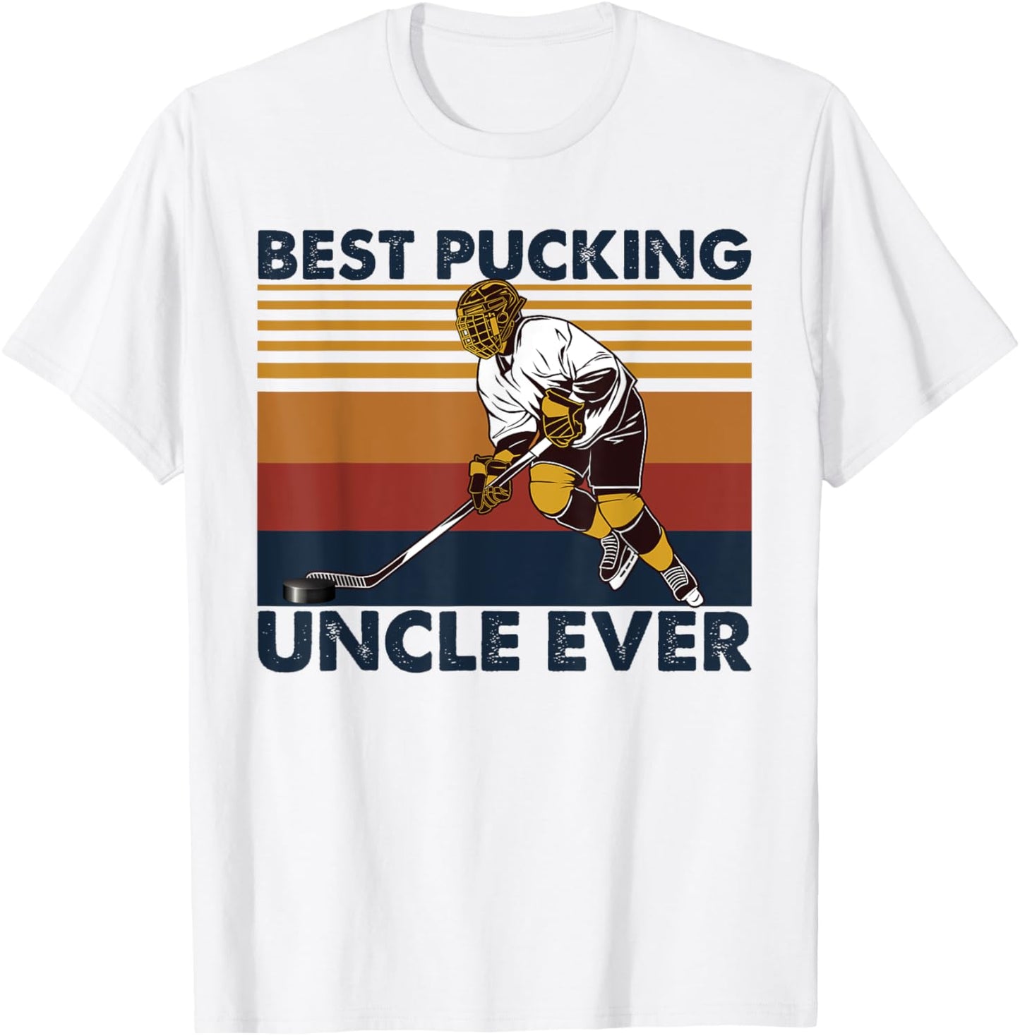 Best Pucking Uncle Ever Funny Hockey Uncle Saying T-Shirt - T-Shirt | White
