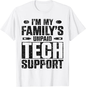 I'm My Family's Unpaid Tech Support T-Shirt - T-Shirt | White