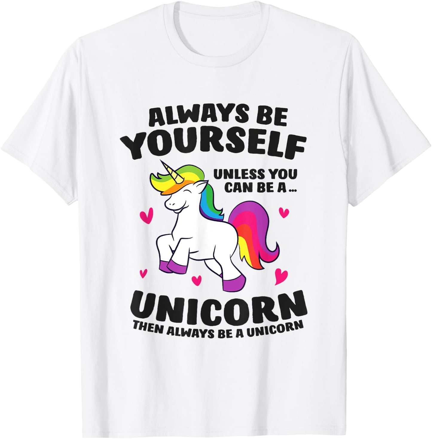 Funny Unicorn Always Be Yourself Unless You Can Be A Unicorn T-Shirt - T-Shirt | White