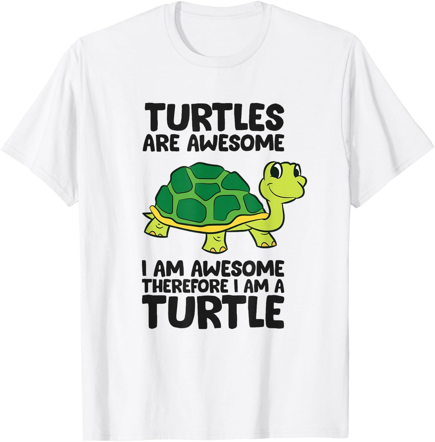 Turtles are Awesome I'm Awesome Therefore I'm A Turtle T-Shirt - T-Shirt | White