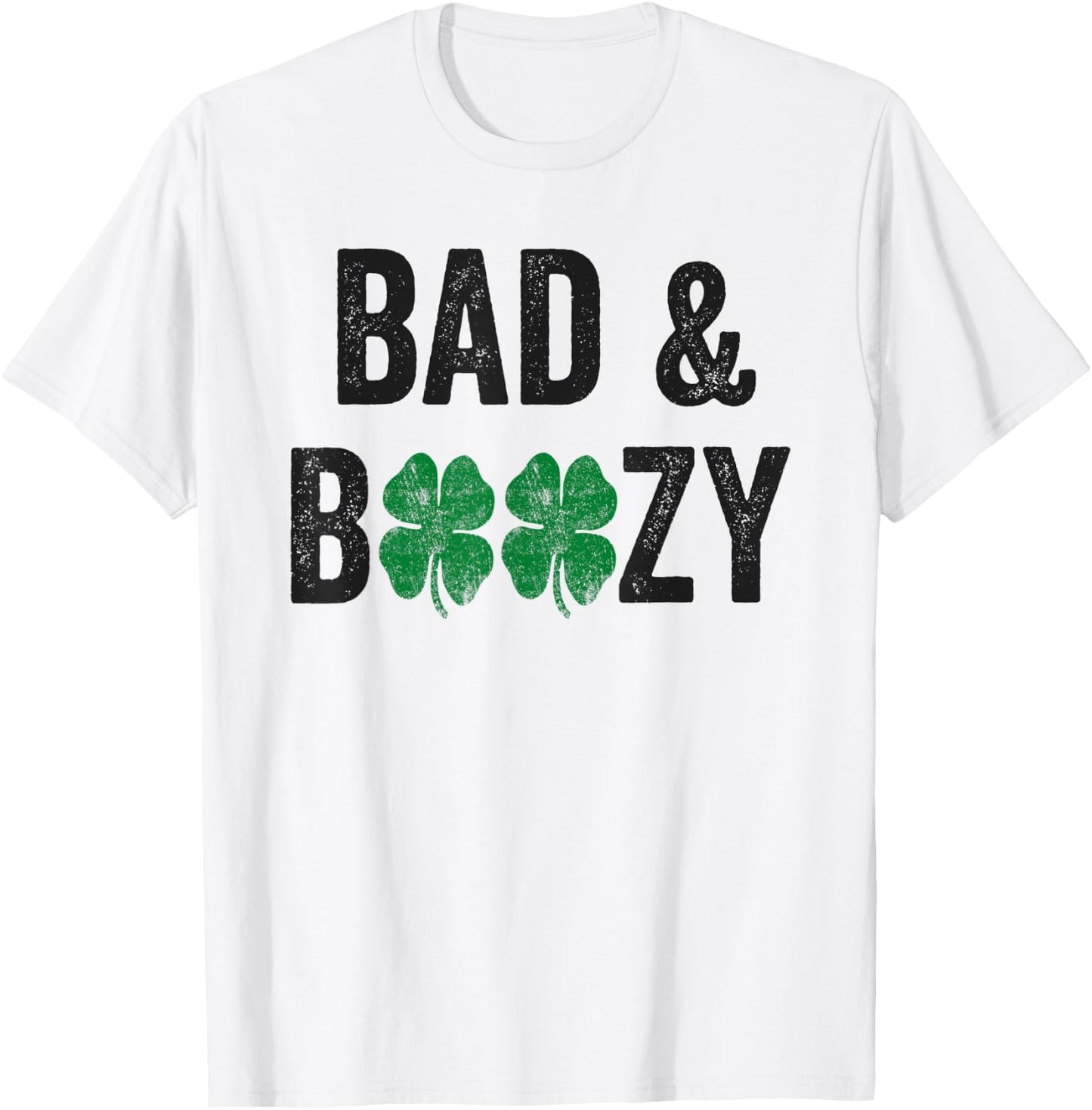 St Patricks Day Bad And Boozy Shirt Beer Drinking Men Women T-Shirt - T-Shirt | White