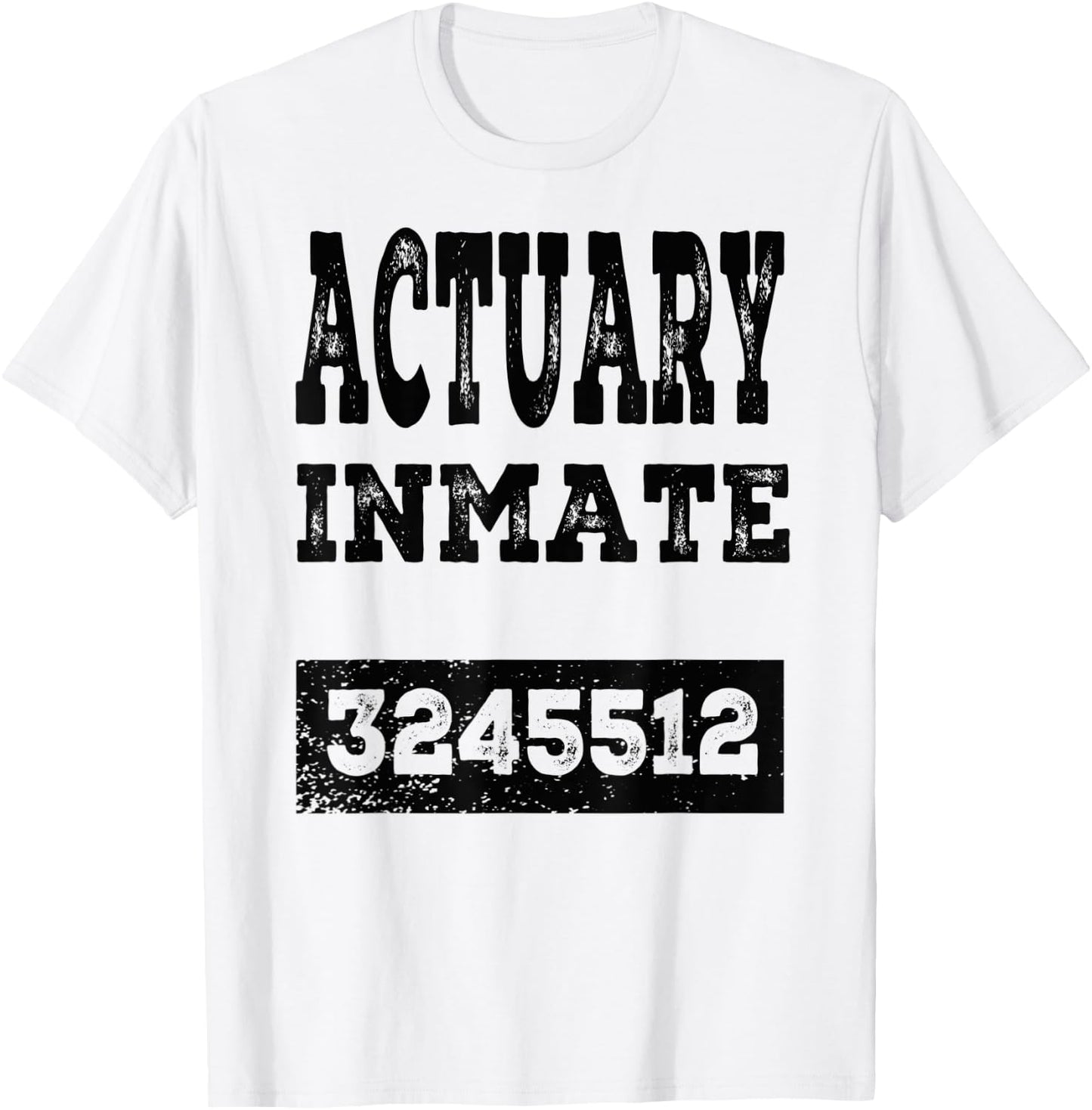Actuary Inmate Funny Halloween Prisoner Jail Costume Gift T-Shirt - T-Shirt | White