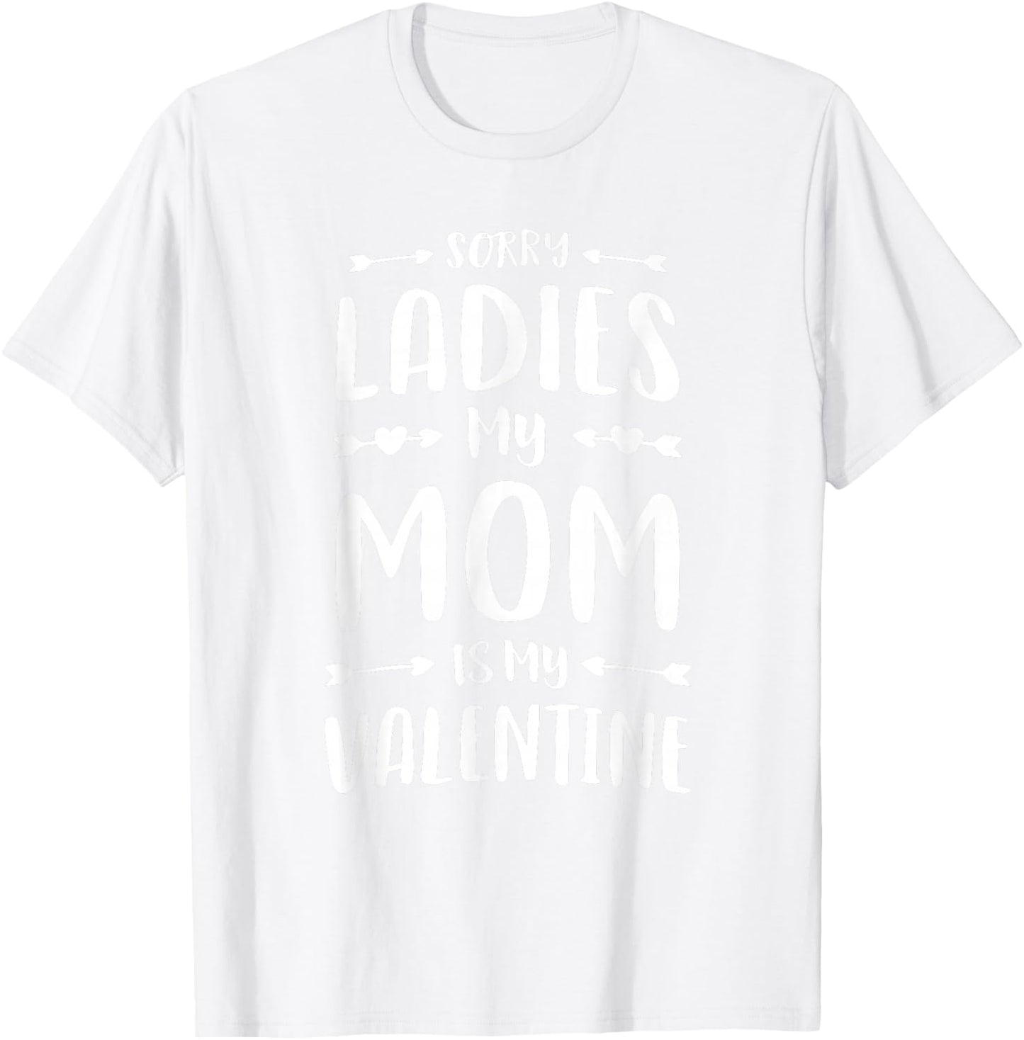 Sorry Ladies My Mom Is My Valentine Cute Boys School T-Shirt - T-Shirt | White