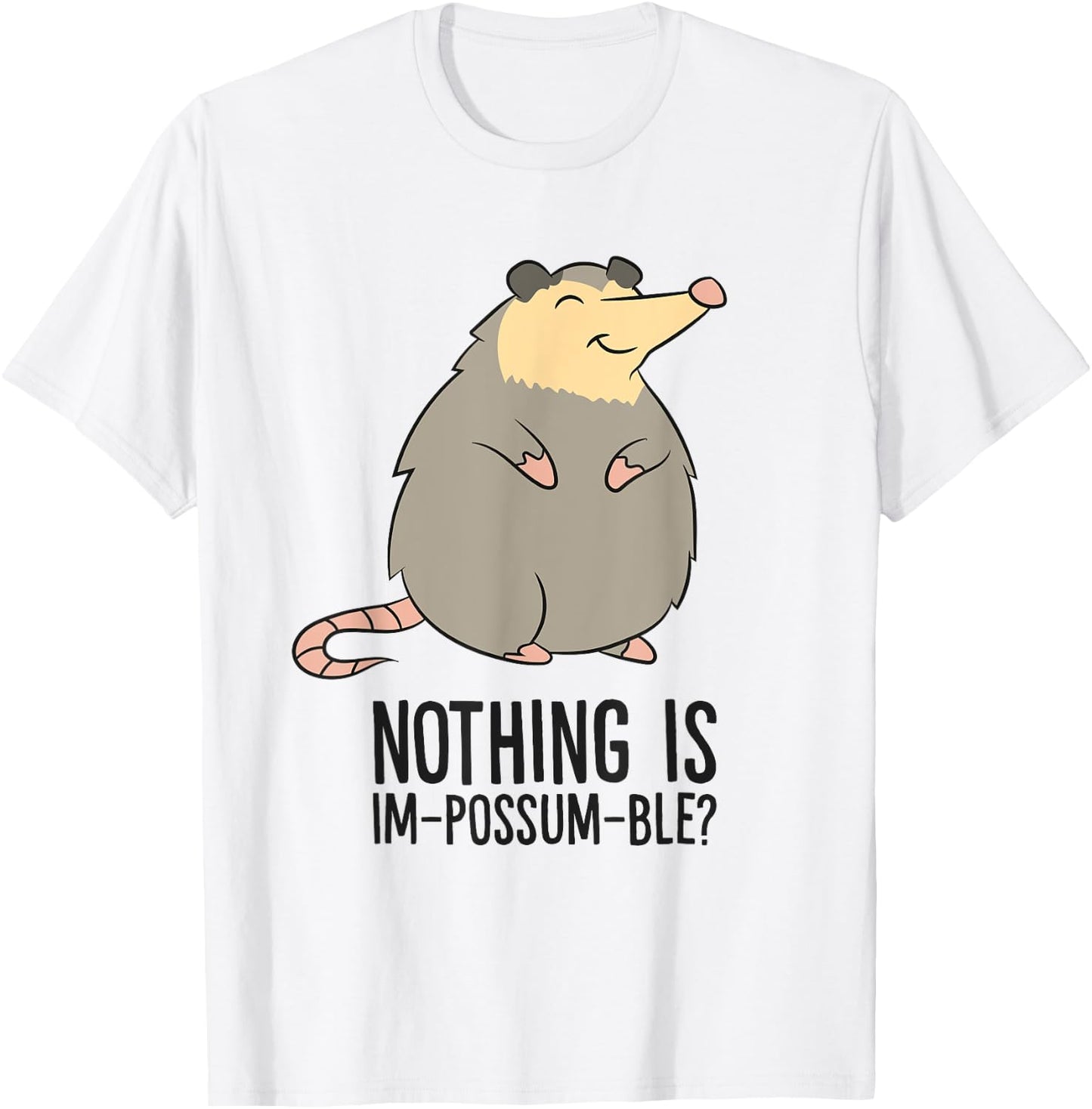 Possum Nothing Is In Possum Ble Cute Possum T-Shirt - T-Shirt | White