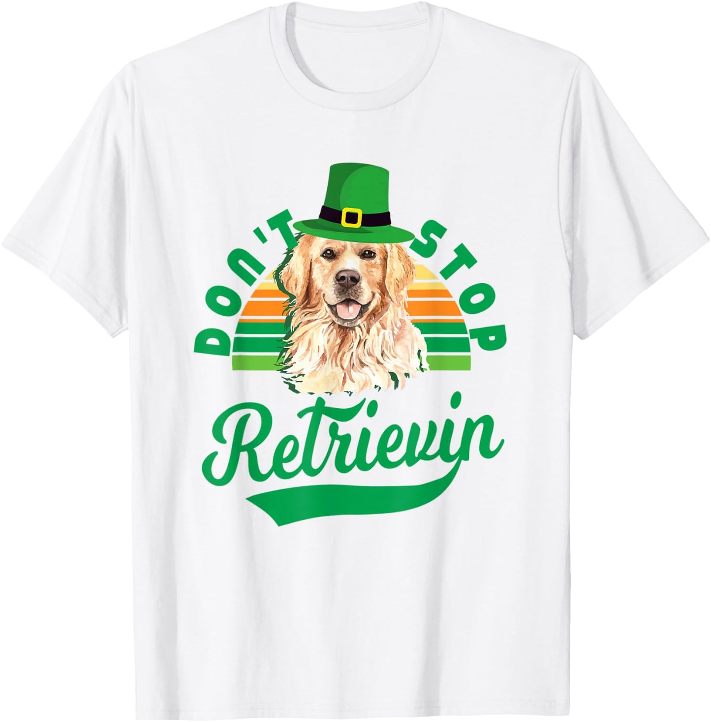 Don't Stop Retrievin' - Golden Retriever St Patrick's Day T-Shirt - T-Shirt | White