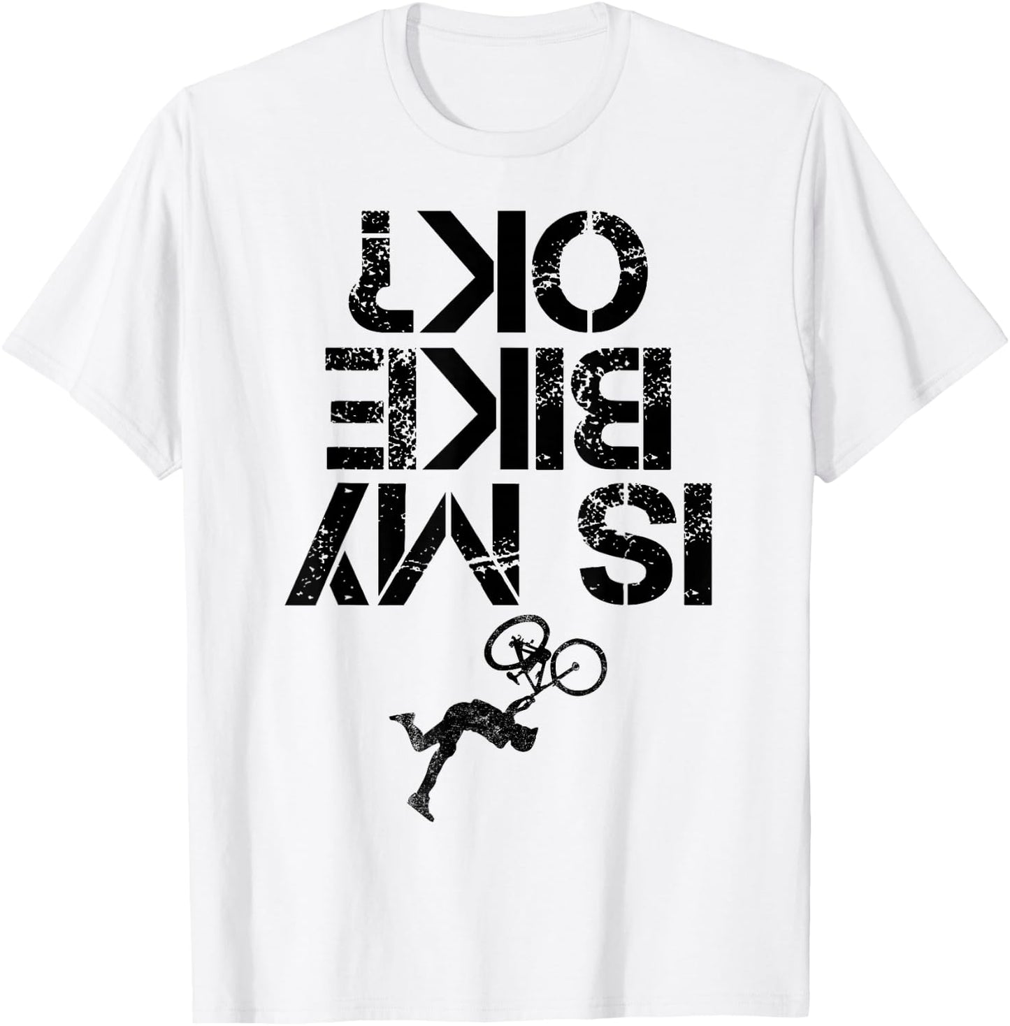 Is My Mountain Bike OK Funny Mountain Biking Biker Cycling T-Shirt - T-Shirt | White