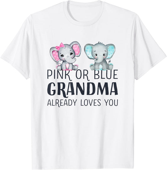 Pink Or Blue Grandma Already Loves You - Gender Reveal Party Small T-Shirt - T-Shirt | White