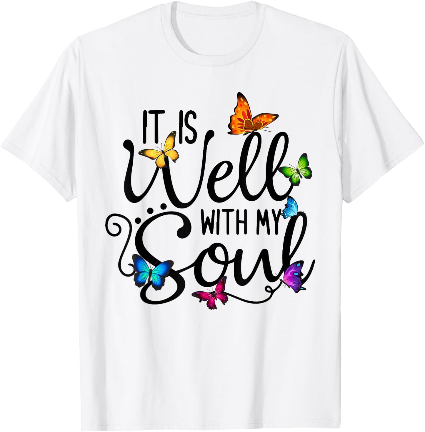 It Is Well With My Soul Christian Hymn - Butterfly Art T-Shirt - T-Shirt | White
