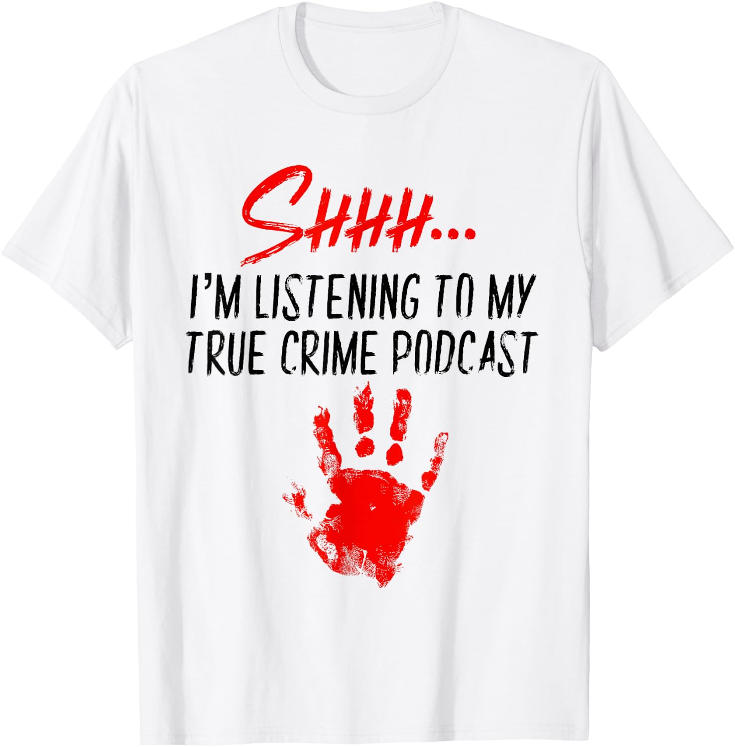 Murder Podcast Gifts True Crime Obsessed Serial Killer Fan T-Shirt - T-Shirt | White