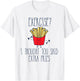 Funny Workout Gym Exercise I Thought You Said Extra Fries T-Shirt - T-Shirt | White