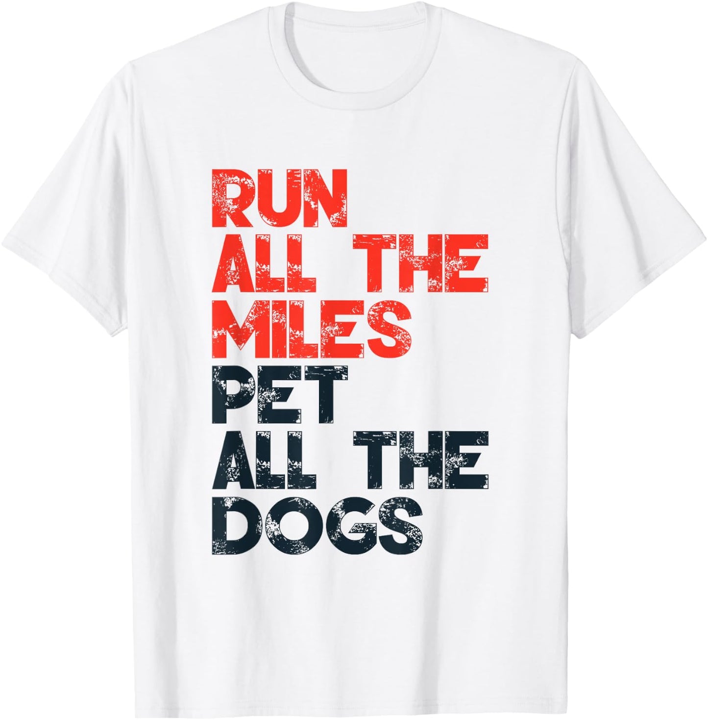 Run All The Miles Pet All The Dogs, Runner Pet Lover T-Shirt - T-Shirt | White