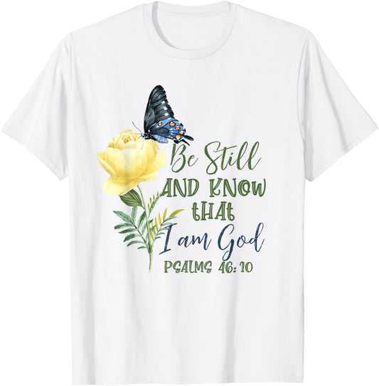 Christian Bible Verse Psalm 46:10 Flower Butterfly T-Shirt - T-Shirt | White