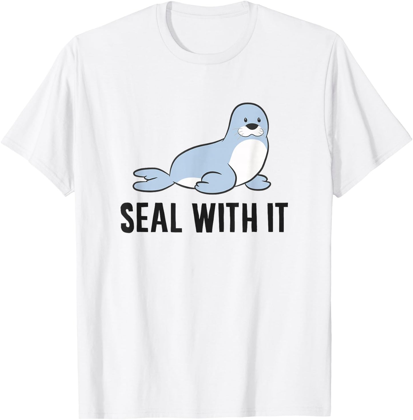 Funny Sea Lion Pun Seal With It Cute Sea Lion T-Shirt - T-Shirt | White