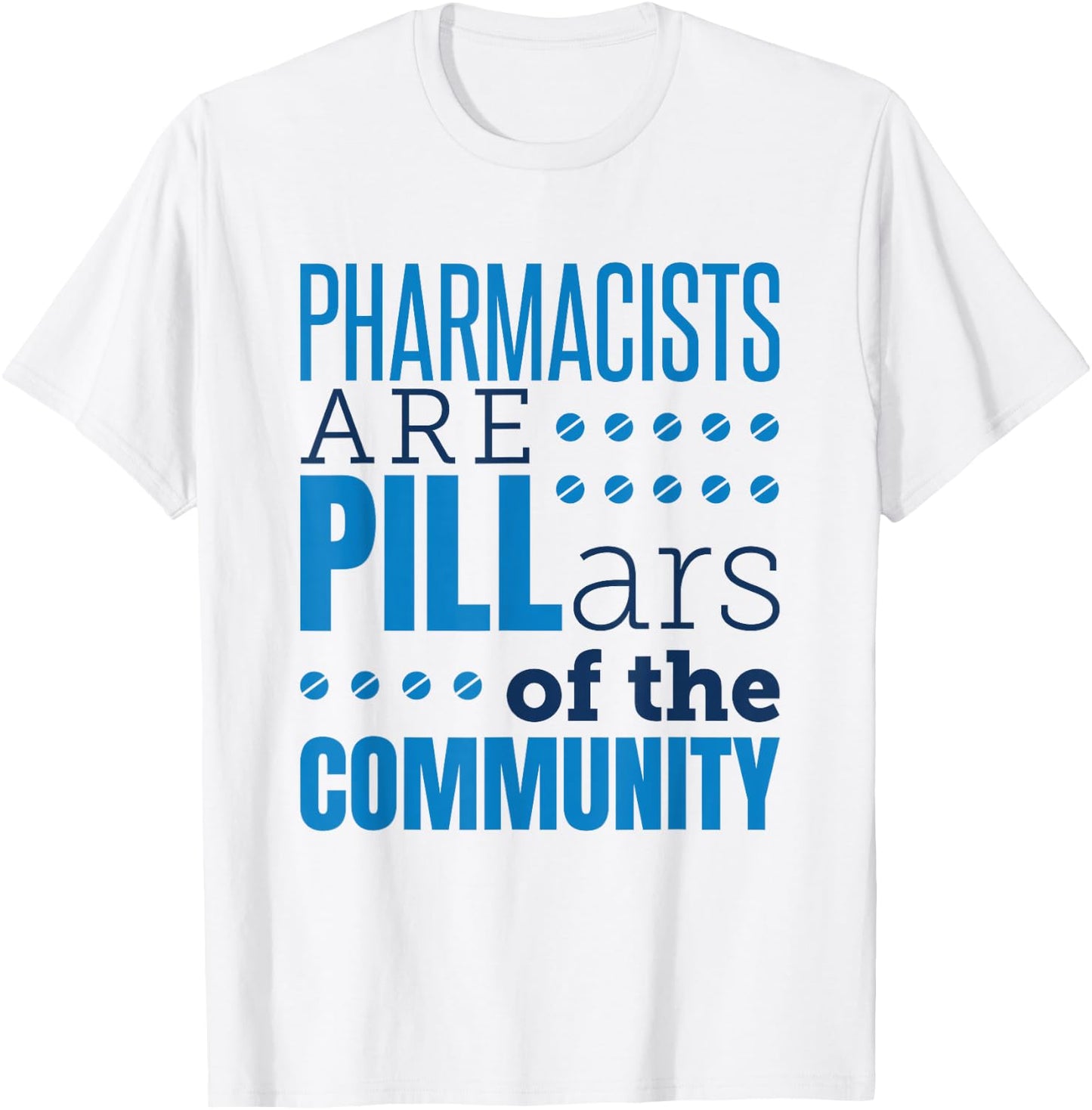 Pharmacist Pharmacists Pills Funny Appreciation Saying T-Shirt - T-Shirt | White