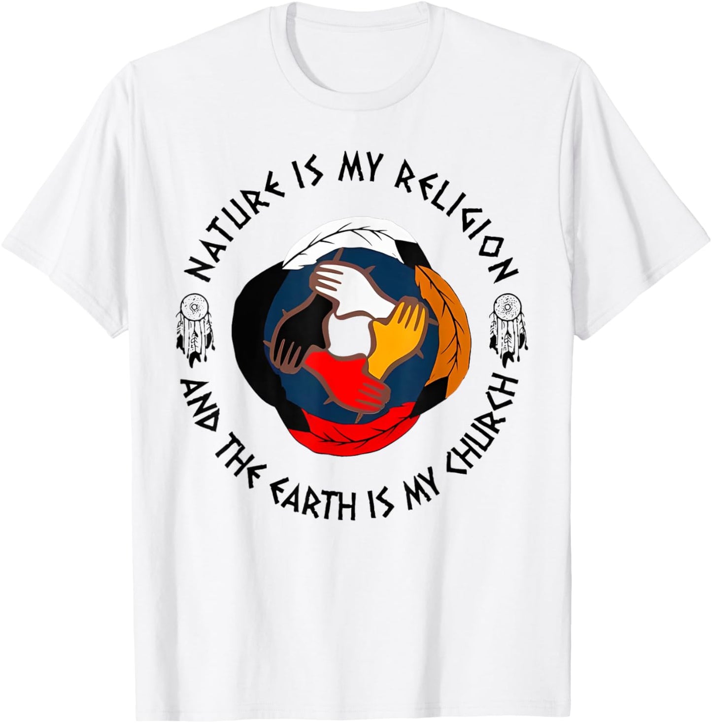Nature Is My Religion And The Earth Is My Church T-Shirt - T-Shirt | White