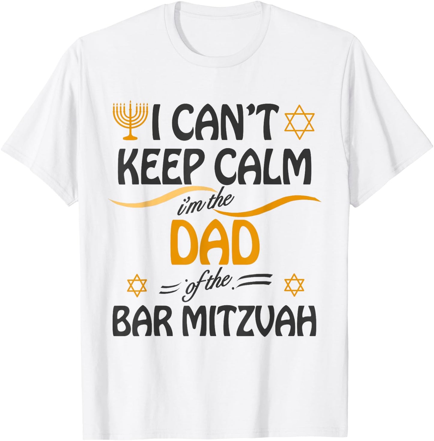 I Can't Keep Calm I'm The Dad of the Bar Mitzvah T-Shirt - T-Shirt | White