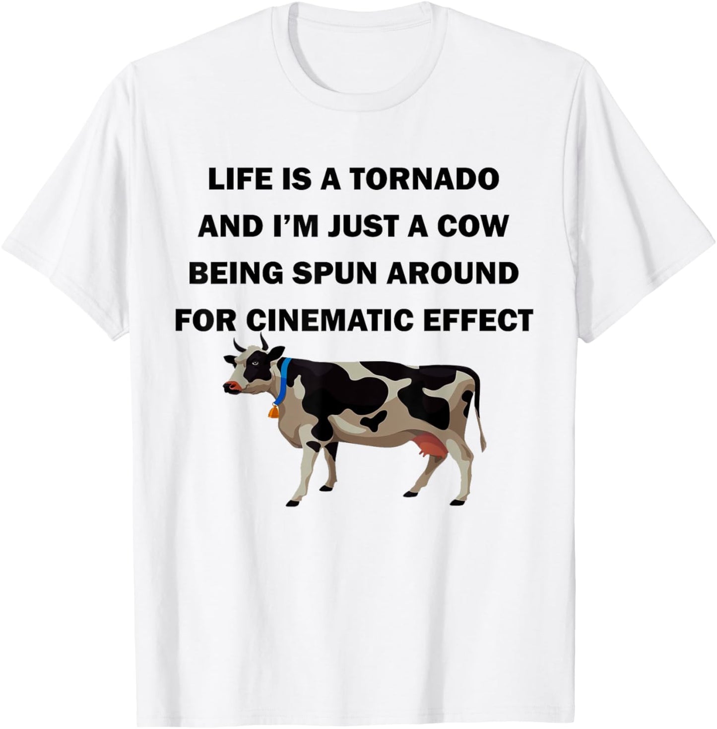 Life Is a Tornado Funny Cow Humorous Graphic T-Shirt - T-Shirt | White