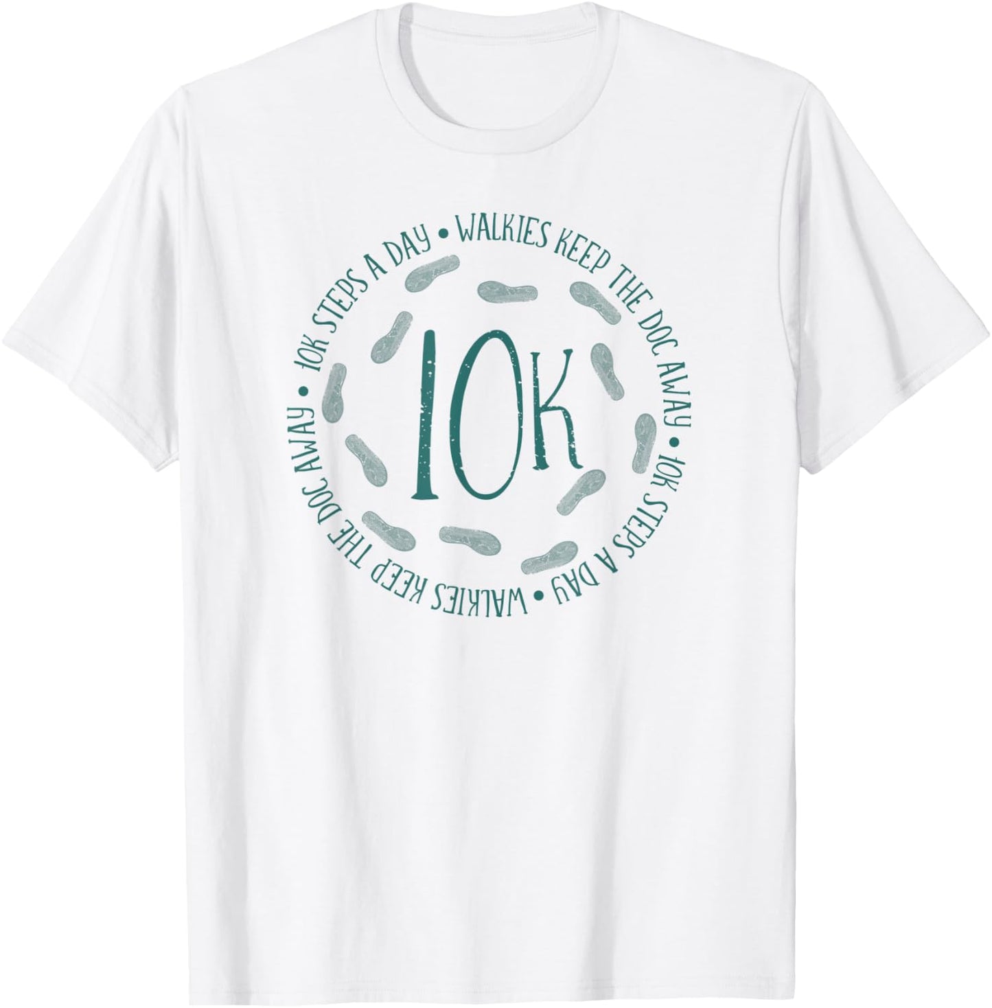 10K Every Day 10,000 Steps Gift Health Fitness Goals Walking T-Shirt - T-Shirt | White