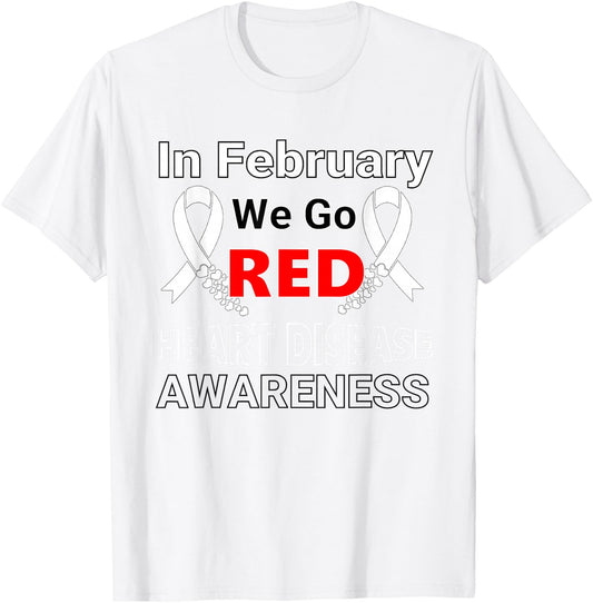 Go Red - American Heart Health Month Awareness In February T-Shirt - T-Shirt | White