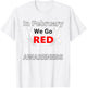 Go Red - American Heart Health Month Awareness In February T-Shirt - T-Shirt | White