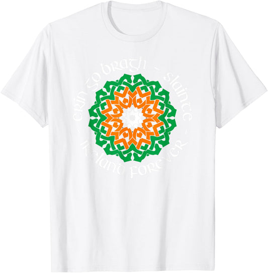 Ireland Forever - Erin Go Bragh - Slainte T-Shirt - T-Shirt | White