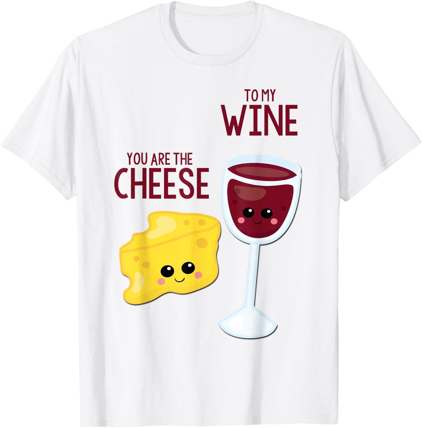 You Are The Cheese To My Wine Best Friend Valentine's Day T-Shirt - T-Shirt | White