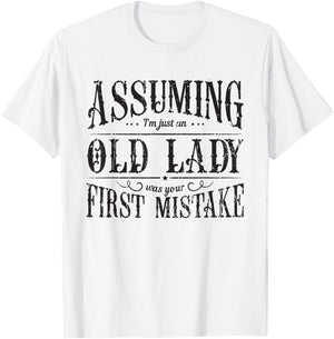 Assuming I'm just an Old Lady was your mistake - Assumption T-Shirt - T-Shirt | White