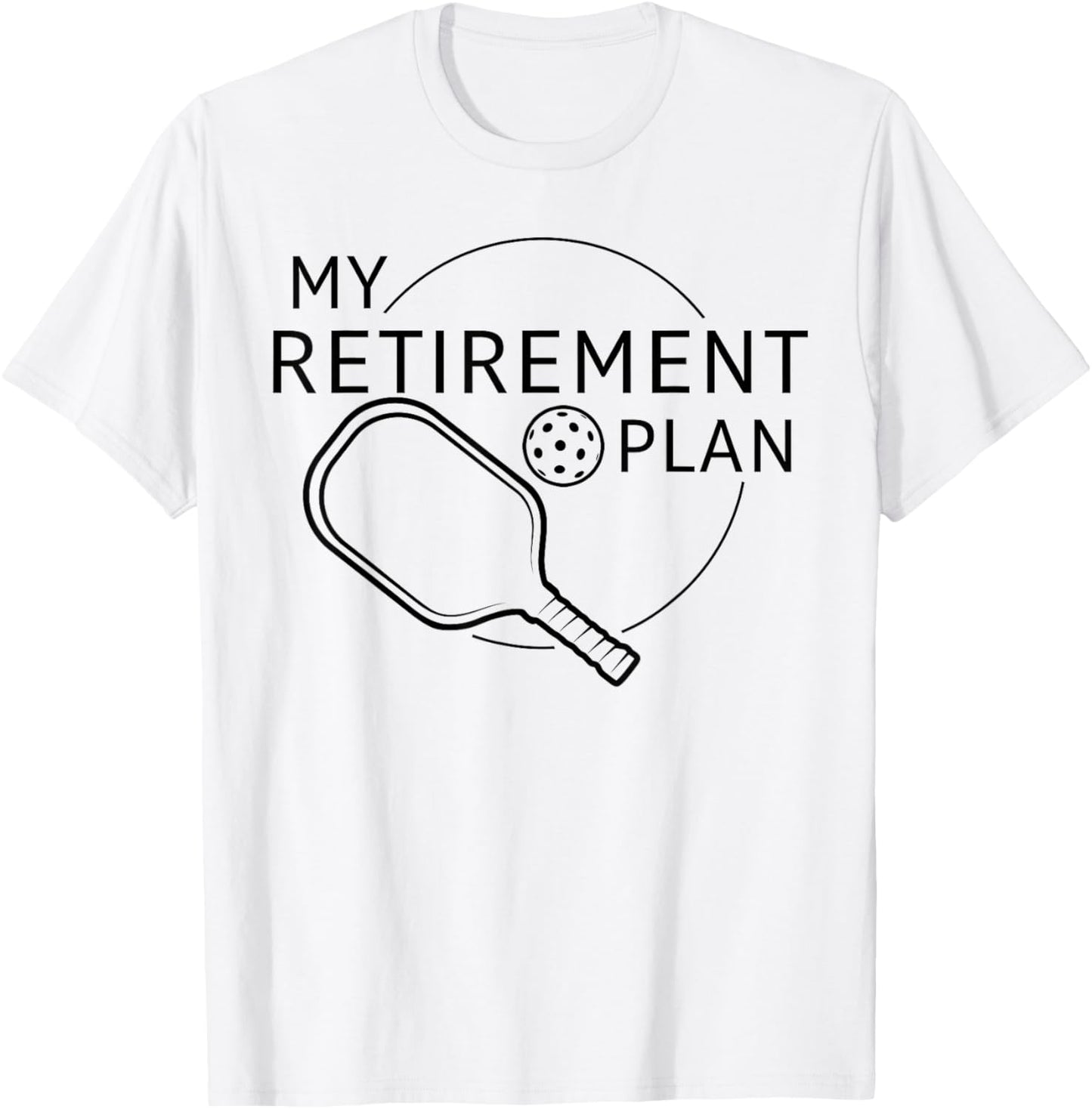 My Retirement Plan Pickleball Funny Pickleball Player T-Shirt - T-Shirt | White