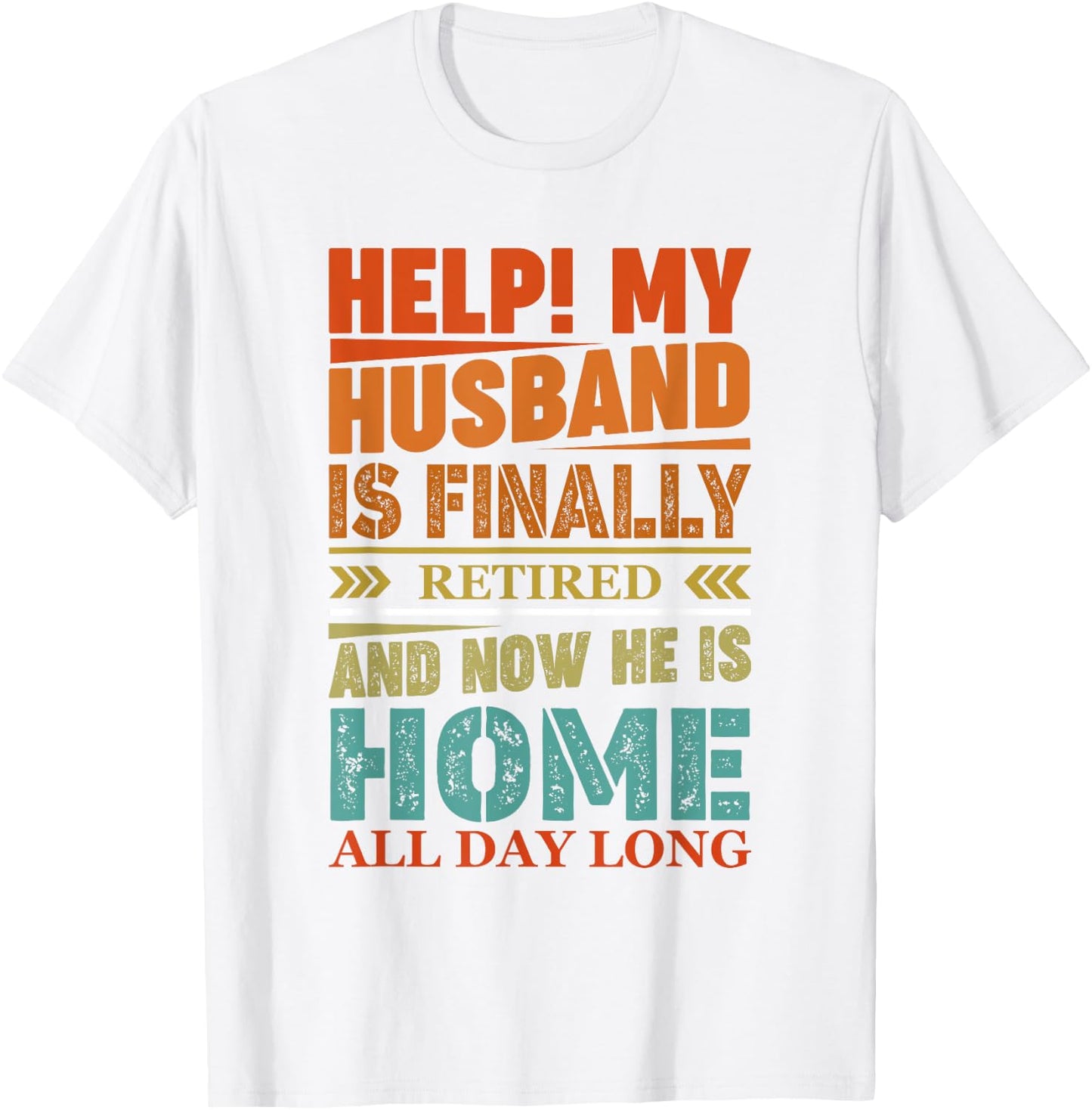 Funny Retired Husband Retirement Quote For A Wife T-Shirt - T-Shirt | White