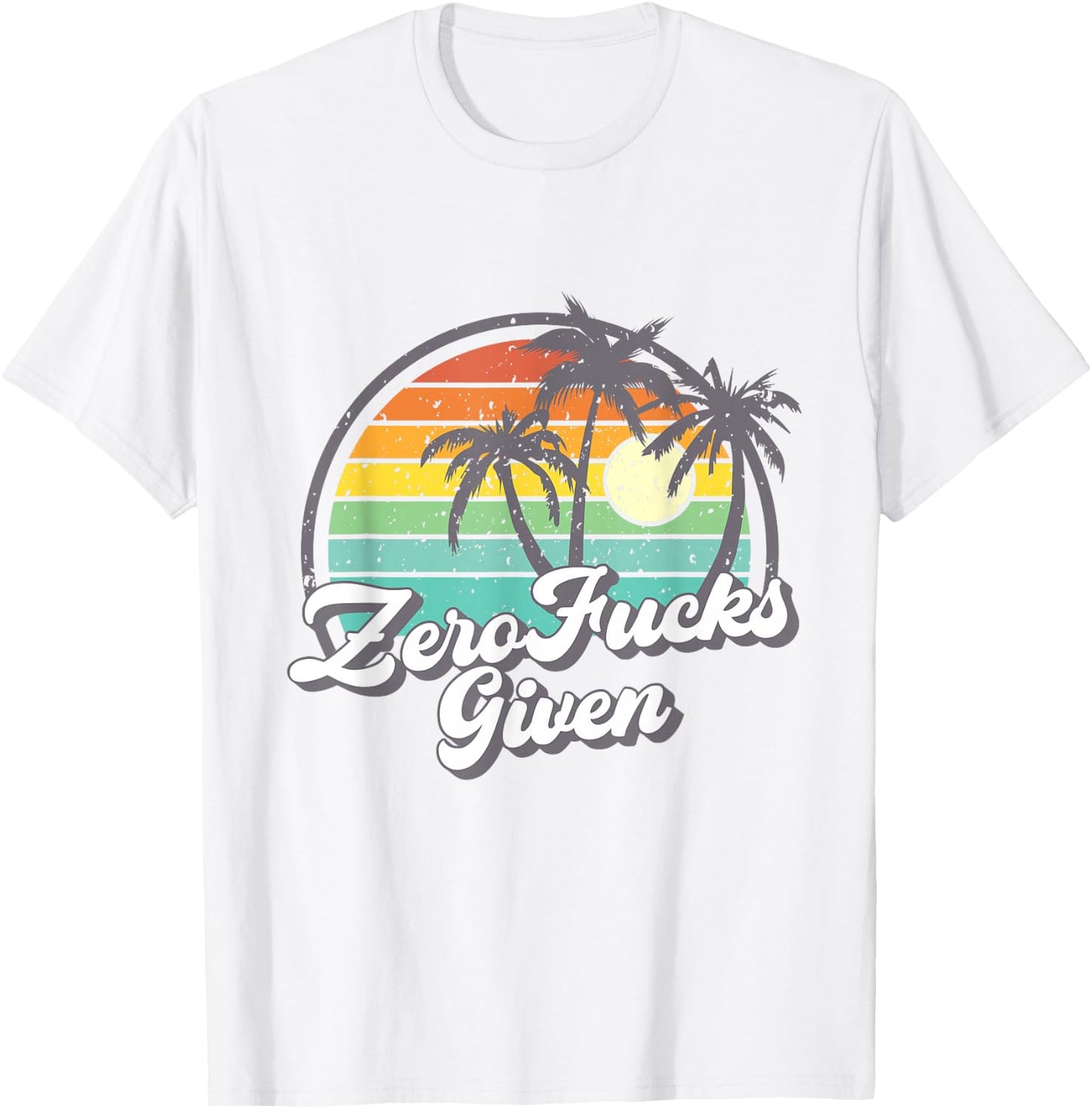 Zero Fucks Given Retro Sunset Palm Trees Funny T-Shirt - T-Shirt | White