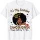 It's My Birthday Cancer Queen African American Women T-Shirt - T-Shirt | White