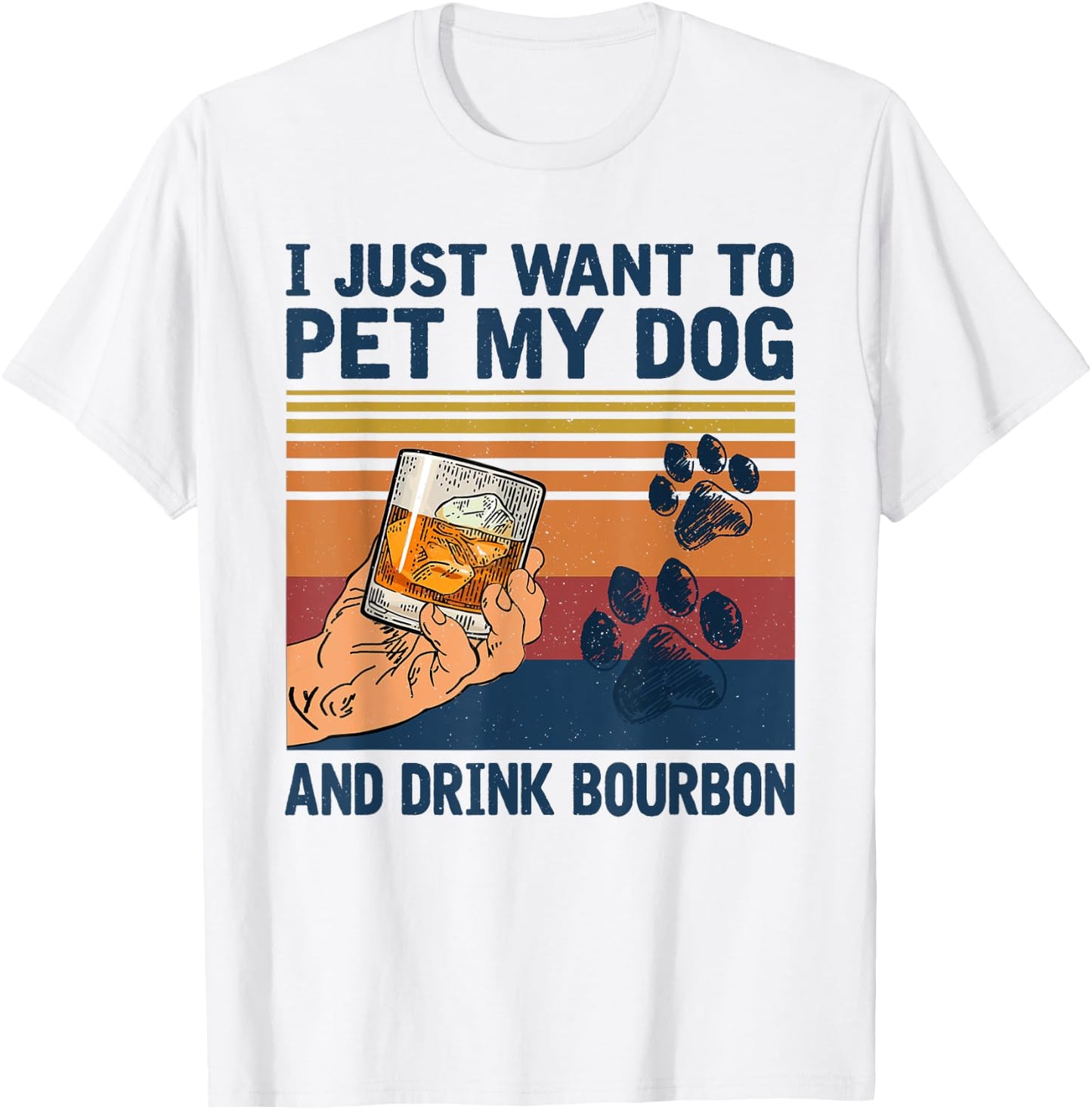 I Just Want To Pet My Dog And Drink Bourbon Women T-Shirt - T-Shirt | White