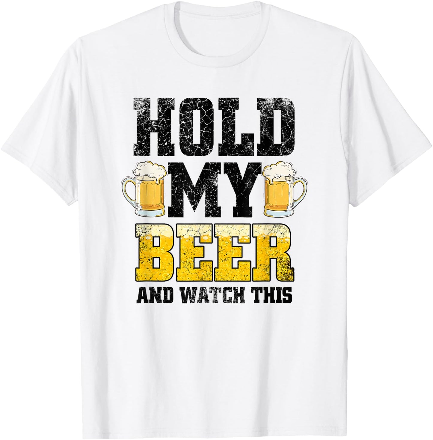 Hold my Beer and Watch This Distressed Funny Redneck T-Shirt - T-Shirt | White