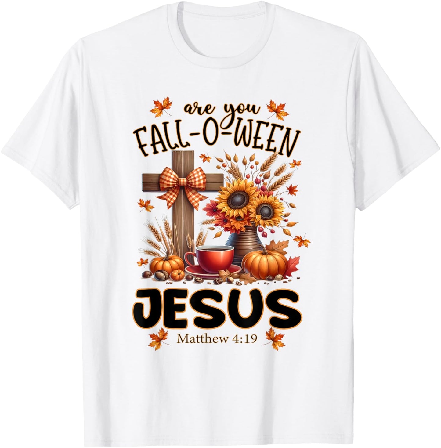 Are You Fall-O-Ween Jesus T-Shirt - T-Shirt | White
