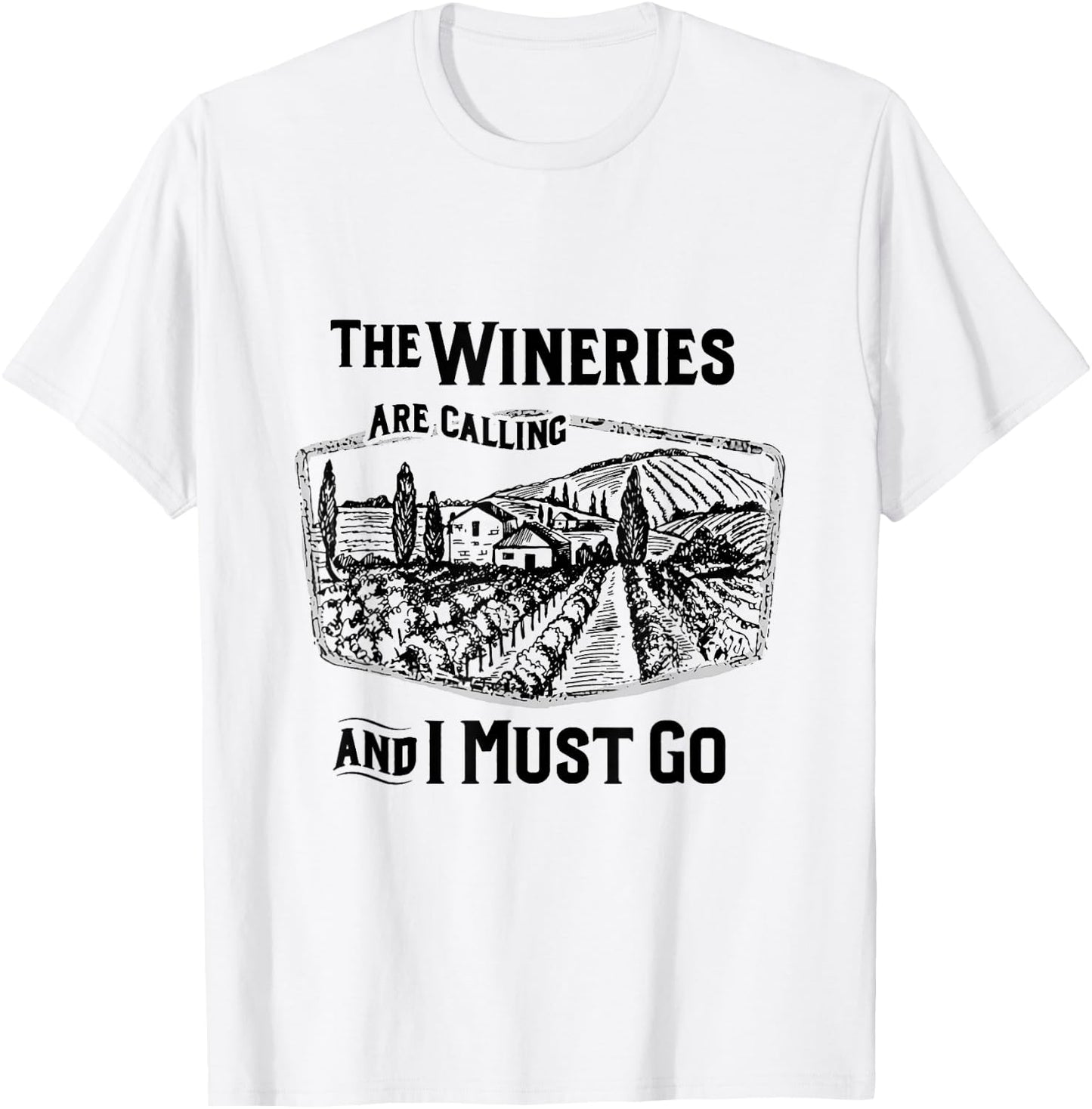 The Wineries Are Calling And I Must Go Wine Lover Country T-Shirt - T-Shirt | White