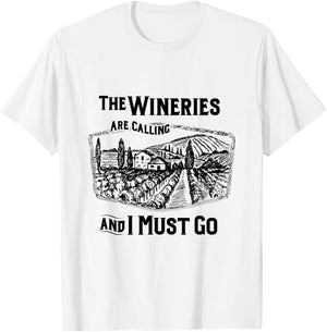 The Wineries Are Calling And I Must Go Wine Lover Country T-Shirt - T-Shirt | White