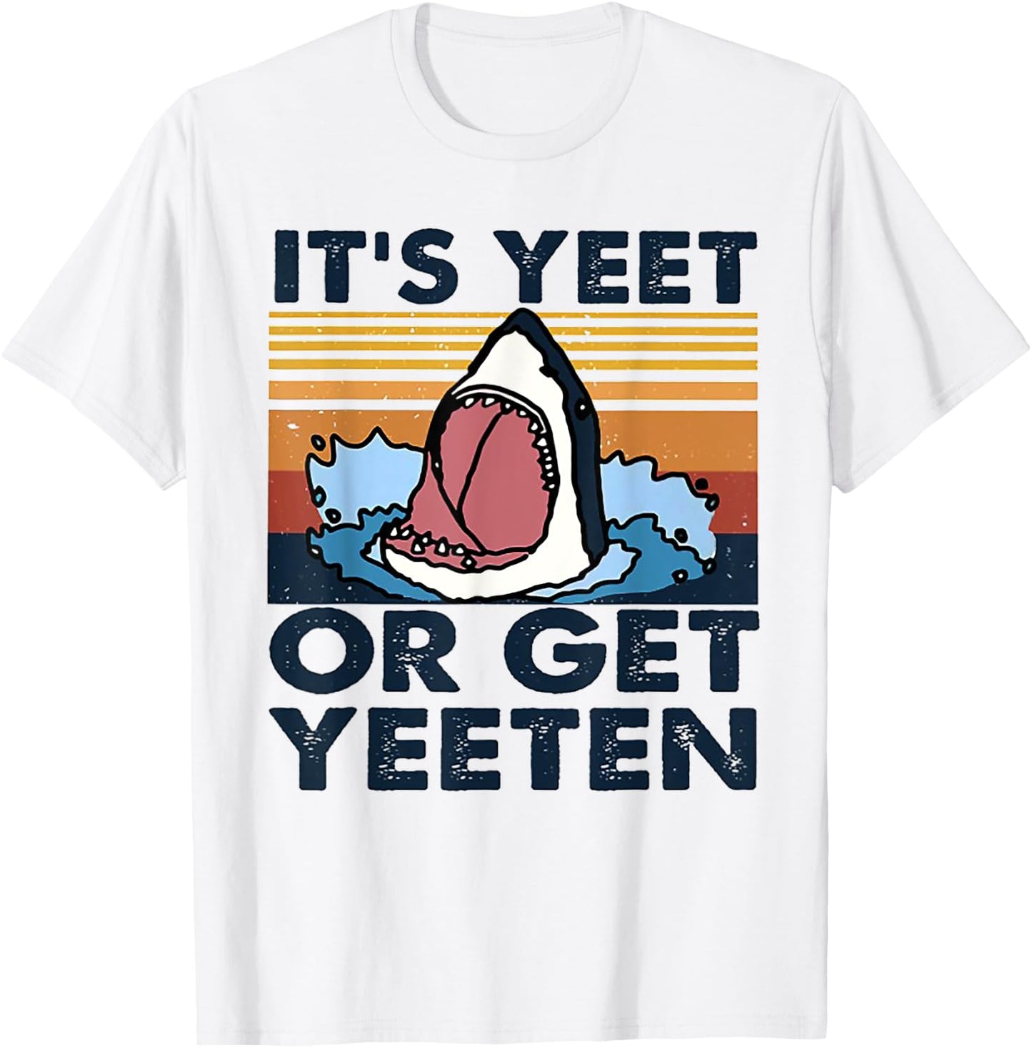 It's Yeet Or Get Yeeten Shark Vintage T-Shirt - T-Shirt | White