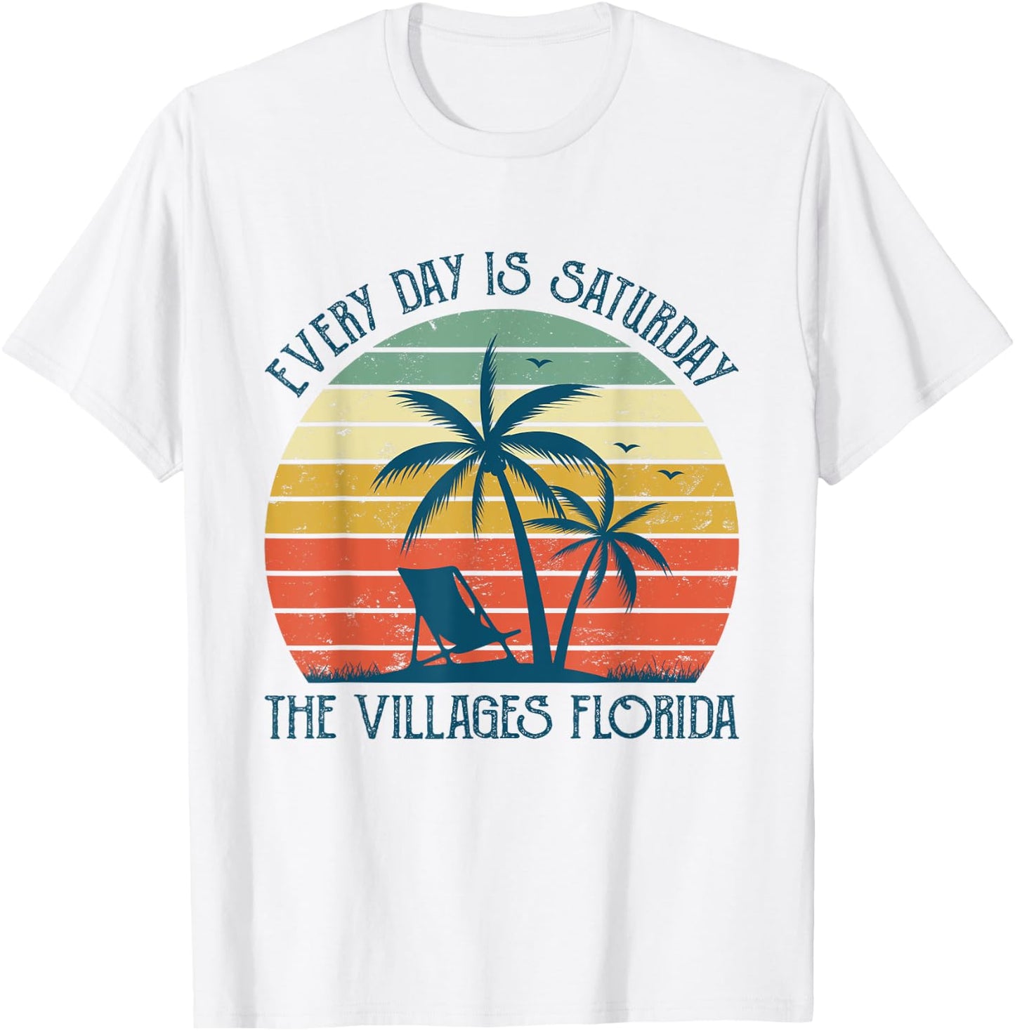 Every Day Is Saturday The Villages Florida T-Shirt - T-Shirt | White