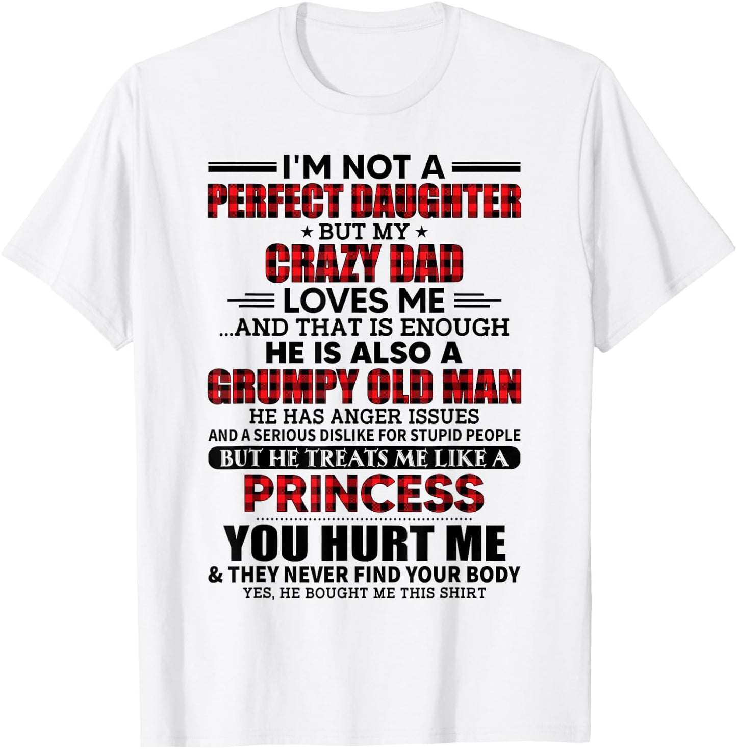 I'm not a perfect daughter but my crazy dad loves me T-Shirt - T-Shirt | White