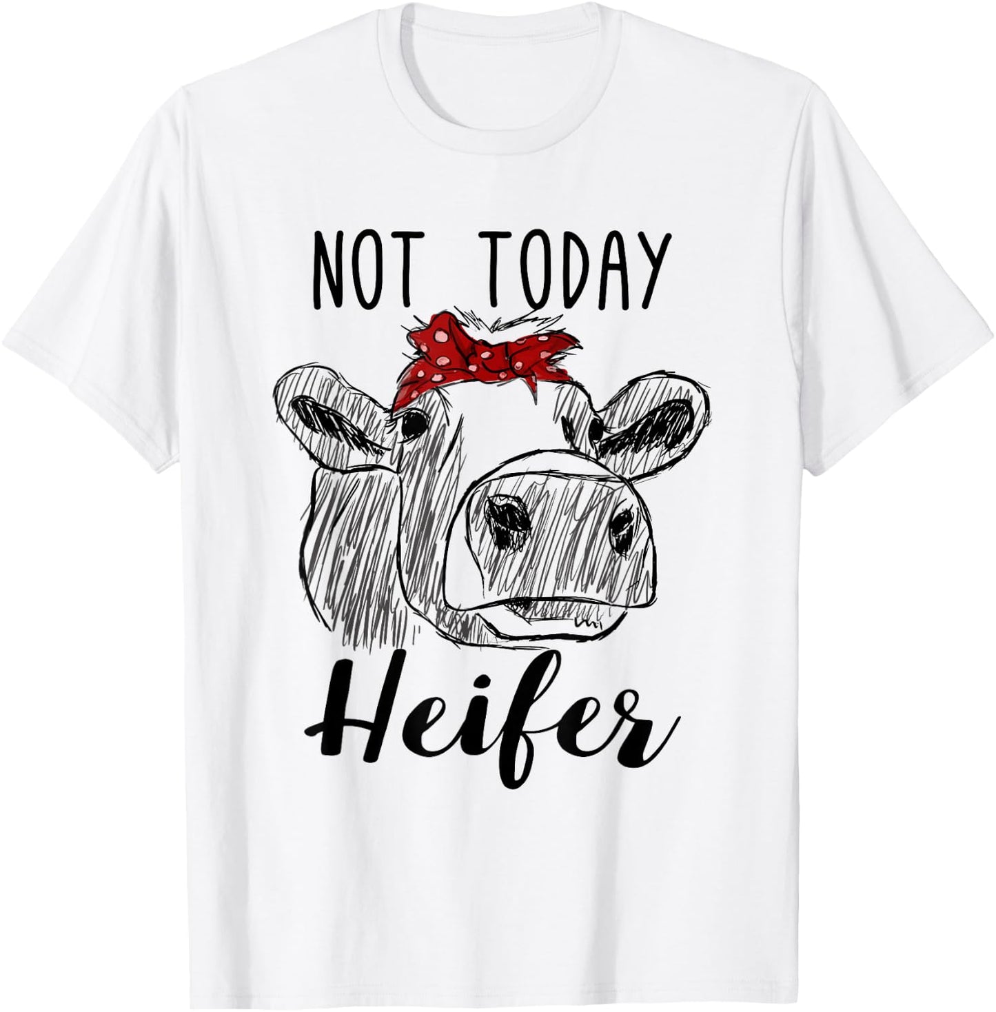 Farm Cow Funny Not Today Heifer Farmer Gift T-Shirt - T-Shirt | White